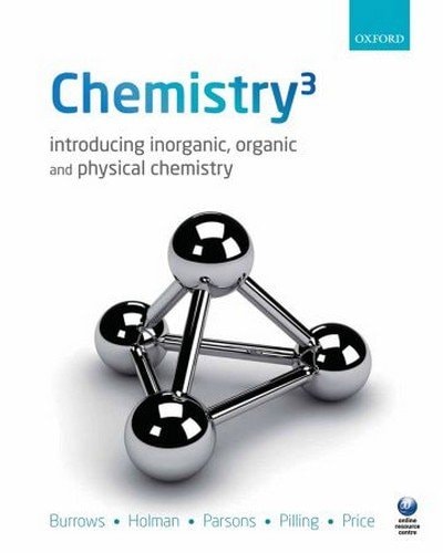chemistry introducing inorganic organic and physical chemistry 1st edition burrow 0199667934, 9780199667932