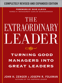 the extraordinary leader turning good managers into great leaders 2nd edition john h. zenger, joseph folkman