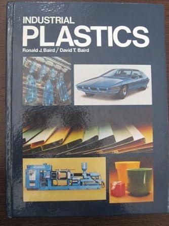 industrial plastics basic chemistry major resins modern industrial processes 1st edition ronald j baird