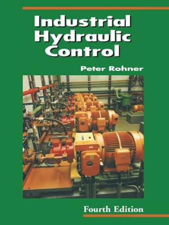 industrial hydraulic control a textbook for fluid power technicians 1st edition peter rohner 0958149313,