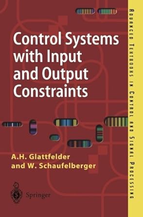 control systems with input and output constraints 1st edition a h glattfelder ,w schaufelberger b001k6w42a,