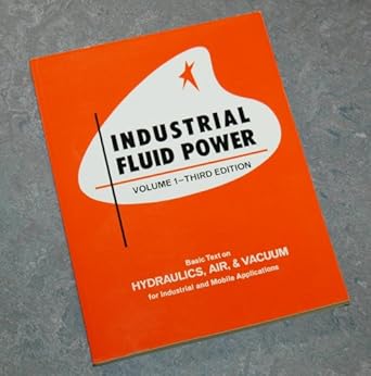 industrial fluid power vol 1 basic text on hydraulics air and vacuum for industrial and mobile applications