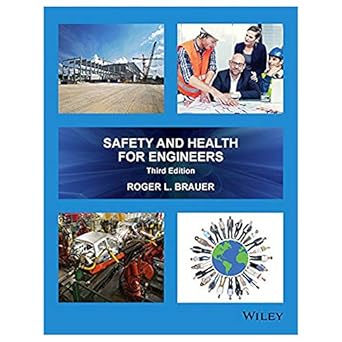 safety and health for engineers 1st edition ph d brauer, roger l 1118959450, 978-1118959459