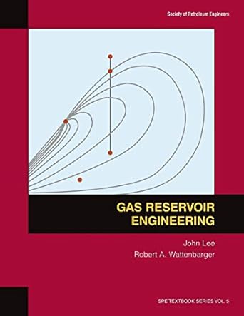 gas reservoir engineering textbook 5 1st edition john lee ,robert a wattenbarger 1555630731, 978-1555630737