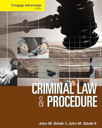 cengage advantage books criminal law and procedure 1st edition john m scheb ,ii john m scheb 1285070232,
