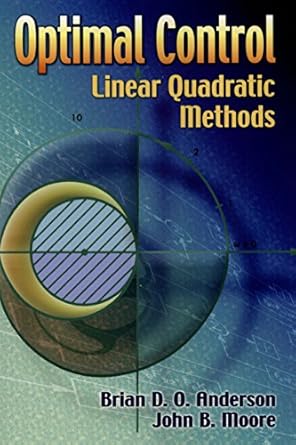 optimal control linear quadratic methods 1st edition brian d o anderson ,john b moore b001iohb2w,
