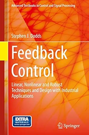 feedback control linear nonlinear and robust techniques and design with industrial applications 1st edition