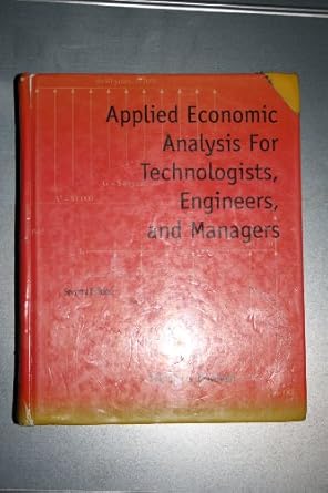 applied economic analysis for technologists engineers and managers subsequent edition michael s bowman
