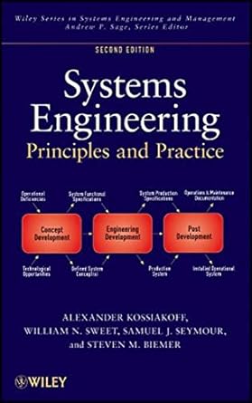 systems engineering principles and practice 2nd edition alexander kossiakoff ,william n sweet ,samuel j