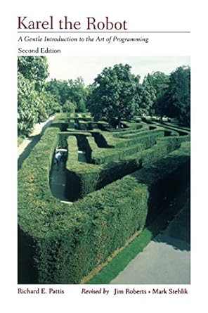 karel the robot a gentle introduction to the art of programming 2nd edition richard e pattis ,jim robertsmark