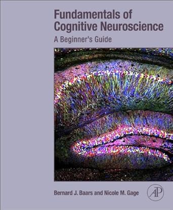 fundamentals of cognitive neuroscience a beginners guide 1st edition bernard baars phd ,nicole m gage phd