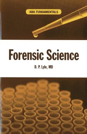 forensic science 1st edition d p lyle m d 1614383529, 978-1614383529