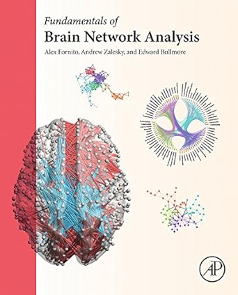 fundamentals of brain network analysis 1st edition alex fornito phd ,andrew zalesky phd ,edward bullmore phd