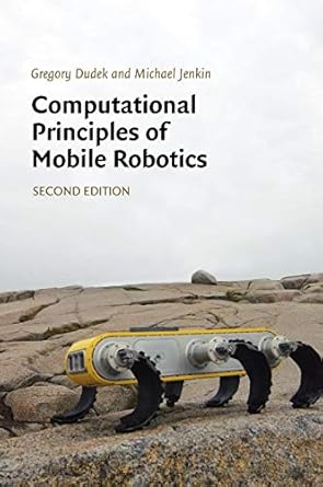 computational principles of mobile robotics 1st edition gregory dudek ,michael jenkin 0521871573,