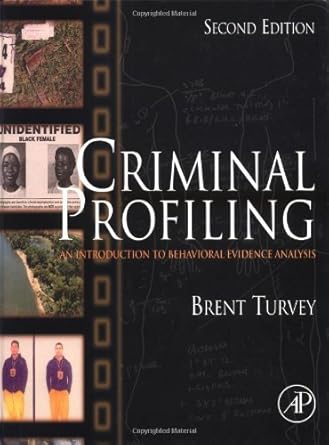 criminal profiling an introduction to behavioral evidence analysis 1st edition brent e turvey b001ioh19a,