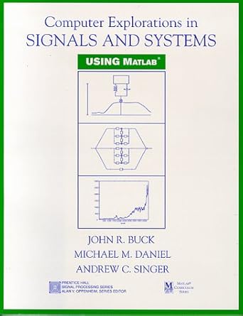 computer explorations in signals and systems using matlab 1st edition john r buck ,michael m daniel ,andrew c