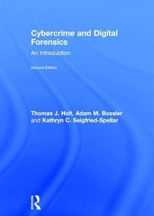 cybercrime and digital forensics an introduction 2nd edition thomas j holt ,adam m bossler ,kathryn c