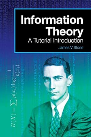information theory a tutorial introduction 1st edition james v stone 0956372856, 978-0956372857