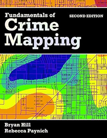 fundamentals of crime mapping principles and practice 2nd edition rebecca paynich ,bryan hill b001ojydk4,