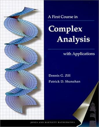 a first course in complex analysis 1st edition dennis zill 0763714372, 978-0763714376