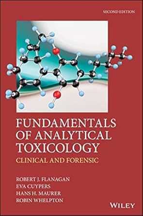 fundamentals of analytical toxicology clinical and forensic 1st edition robert j flanagan ,eva cuypers ,hans
