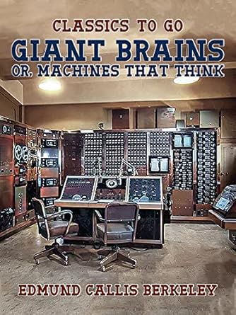 giant brains or machines that think 1st edition edmund callis berkeley b001ki8hxi, b0bjszhgyn