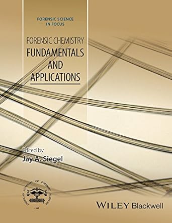 forensic chemistry fundamentals and applications 1st edition jay a siegel b0713t33z3, 978-1118897720