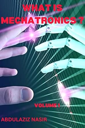 what is mechatronics 1st edition abdulaziz nasir b0bqx6mtl9, b0bqpssv9v