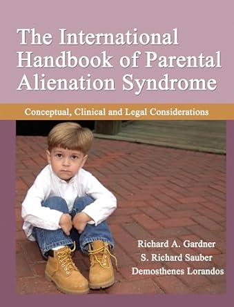the international handbook of parental alienation syndrome conceptual clinical and legal considerations 1st