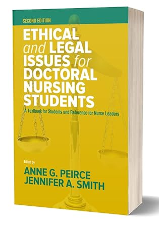ethical and legal issues for doctoral nursing students a textbook for students and reference for nurse