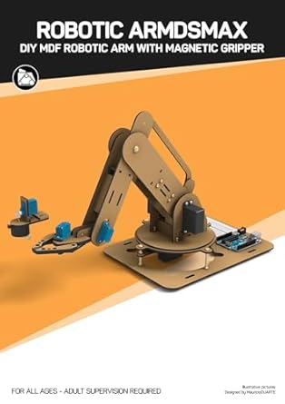 robotic armdsmax diy mdf robotic arm with magnetic gripper 1st edition mauricio duarte goncalves dos santos