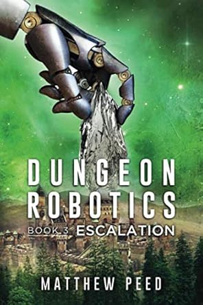 dungeon robotics escalation 1st edition matthew peed b085rtm96j, 979-8625682480