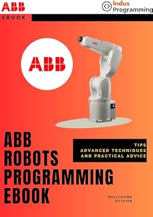 abb robot programming tips advanced techniques and practical advice 1st edition guillaume olivier b0cp14qfsc