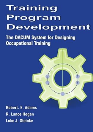 training program development the dacum system for designing occupational training 1st edition robert e adams