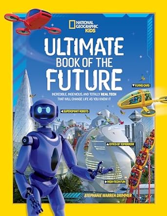 ultimate book of the future incredible ingenious and totally real tech that will change life as you know it