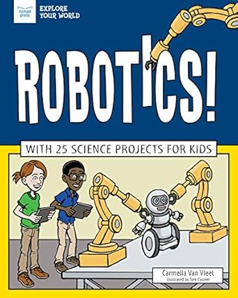 robotics with 25 science projects for kids 1st edition carmella van vleet ,tom casteel 161930810x,