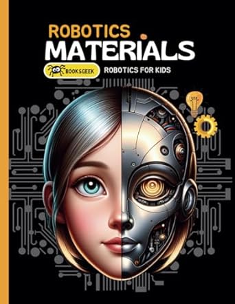 understanding of robotic materials book about robotics for kids 1st edition booksgeek b0cnlh7bxf,