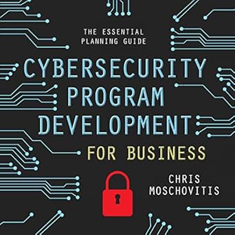 cybersecurity program development for business the essential planning guide unabridged edition chris