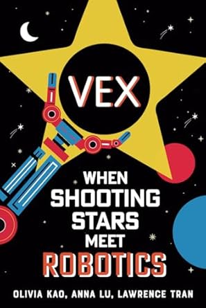 when shooting stars meet robotics 1st edition anna lu ,olivia kao ,lawrence tran b0dpnm4zrd, 979-8302257086