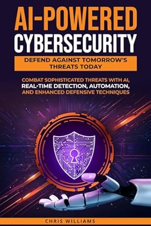 ai powered cybersecurity defend against tomorrows threats today combat sophisticated threats with ai real
