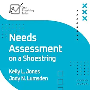 needs assessment on a shoestring on a shoestring 1st edition kelly jones ,jody lumsden ,hayli henderson