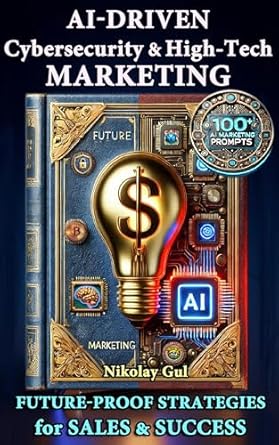 ai driven cybersecurity and high tech marketing future proof strategies for sales success and ai powered