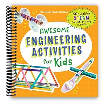 awesome engineering activities for kids 50+ exciting steam projects to design and build 1st edition 
