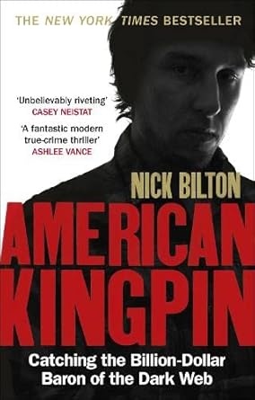 american kingpin the epic hunt for the criminal mastermind behind the silk road drugs empire 1st edition nick
