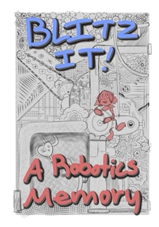 blitz it a robotics memory 1st edition grace diliberto b0dv5rxlqs, 979-8218598310