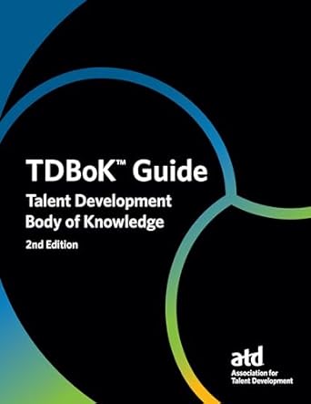 tdbok guide talent development body of knowledge 1st edition association for talent development b0cqvdxdsc