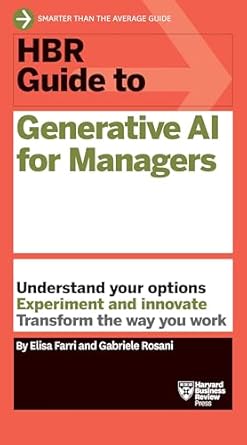 hbr guide to generative ai for managers 1st edition elisa farri ,gabriele rosani b0d977t9s5, 979-8892790499