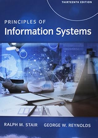 principles of information systems loose leaf version 13th edition ralph stair ,george reynolds 1305971825,