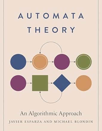 automata theory an algorithmic approach 1st edition javier esparza ,michael blondin 0262048639, 978-0262048637