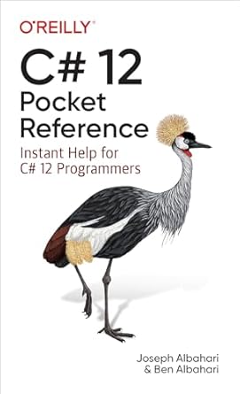 c# 12 pocket reference instant help for c# 12 programmers 1st edition joseph albahari ,ben albahari